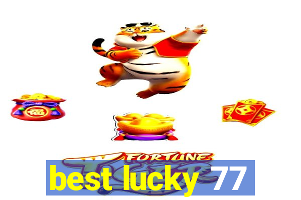 best lucky 77